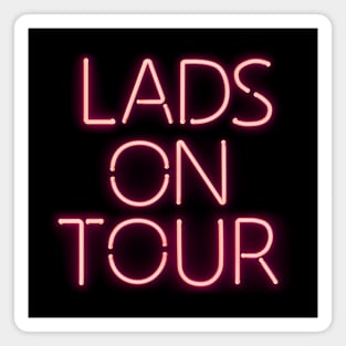 Lads on Tour in Glowing Pink Neon Text Magnet